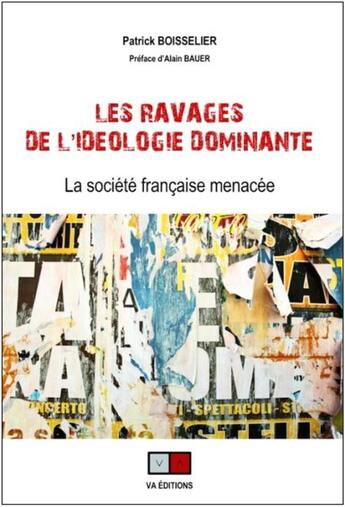 Couverture du livre « Les ravages de l'idéologie dominante » de Patrick Boisselier aux éditions Va Press