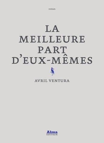 Couverture du livre « La meilleure part d'eux-mêmes » de Avril Ventura aux éditions Alma Editeur