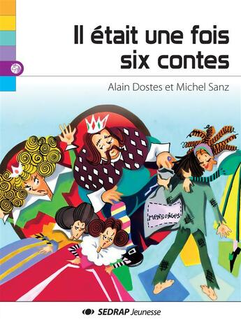 Couverture du livre « Il était une fois six contes » de Michel Sanz et Alain Dostes aux éditions Sedrap Jeunesse