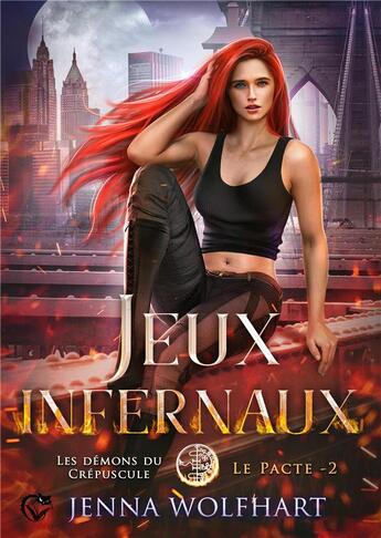 Couverture du livre « Les démons du crépuscule, le pacte 2 : les demons du crepuscules - le pacte, tome 2 : jeux infernaux » de Jenna Wolfhart aux éditions Chat Noir