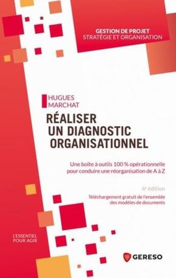 Couverture du livre « Réaliser un diagnostic organisationnel ; une boite à outils 100% opérationnelle pour conduire une réorganisation de A à Z (6e édition) » de Hugues Marchat aux éditions Gereso