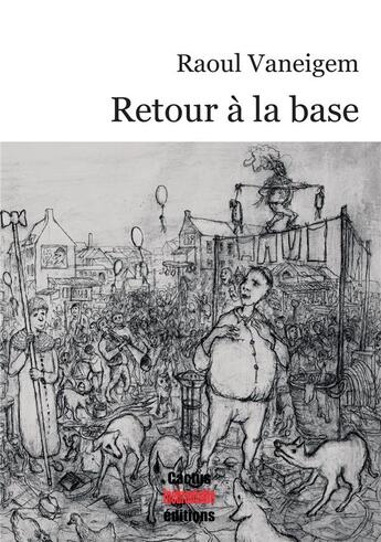 Couverture du livre « Retour à la base » de Raoul Vaneigem aux éditions Cactus Inebranlable