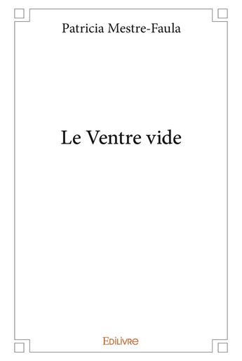 Couverture du livre « Le ventre vide » de Mestre-Faula P. aux éditions Edilivre