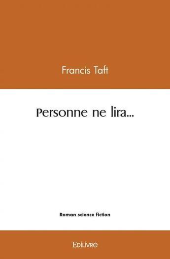 Couverture du livre « Personne ne lira... » de Taft Francis aux éditions Edilivre