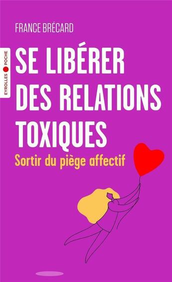 Couverture du livre « Se libérer des relations toxiques » de France Brecard aux éditions Eyrolles