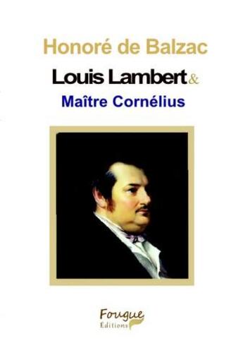 Couverture du livre « Louis Lambert & Maître Cornélius » de Honoré De Balzac aux éditions Fougue