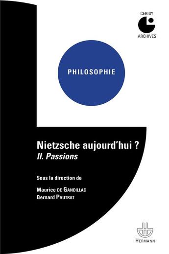 Couverture du livre « Nietzsche aujourd'hui ? Tome 2 ; passions » de Bernard Pautrat et Maurice De Gandillac aux éditions Hermann