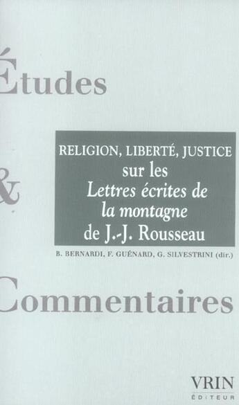 Couverture du livre « Religion, liberte, justice - sur les lettres ecrites de la montagne de jean-jacques rousseau » de Bernardi/Bouvignies aux éditions Vrin