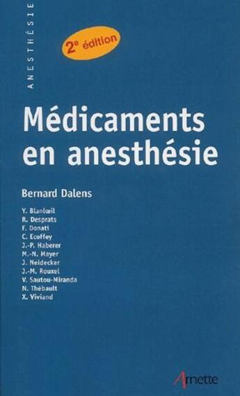 Couverture du livre « Médicaments en anesthésie (2e édition) » de Bernard Dalens aux éditions Arnette