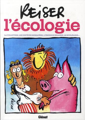 Couverture du livre « L'écologie ; la pollution, les espèces menacées, l'énergie solaire, le nucléaire... » de Reiser aux éditions Glenat