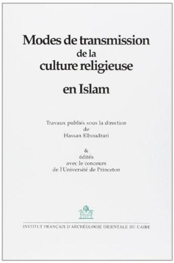 Couverture du livre « Modes de transmission de la culture religieuse en Islam » de Hassan Elboudrari aux éditions Ifao