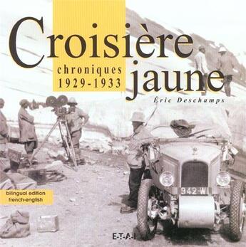 Couverture du livre « Croisière jaune ; chroniques 1929-1933 » de Eric Deschamps aux éditions Etai