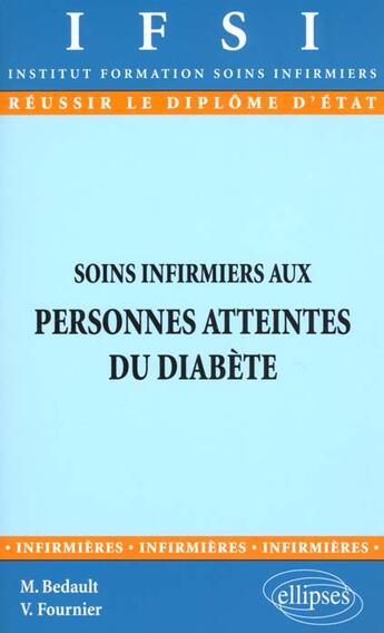 Couverture du livre « Soins infirmiers aux personnes atteintes du diabete - n 7 » de Bedault/Fournier aux éditions Ellipses