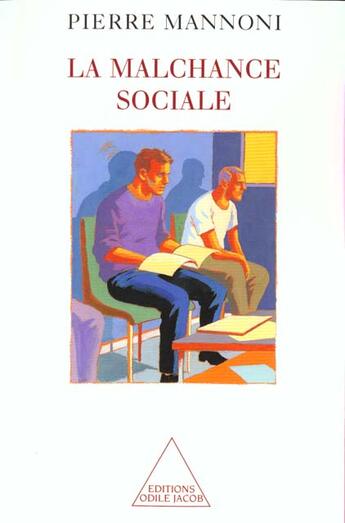 Couverture du livre « La malchance sociale » de Pierre Manonni aux éditions Odile Jacob