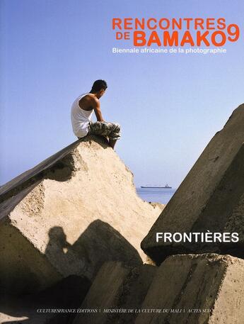 Couverture du livre « Rencontres de Bamako 2009 ; frontières ; biennale africaine de la photographie » de  aux éditions Actes Sud