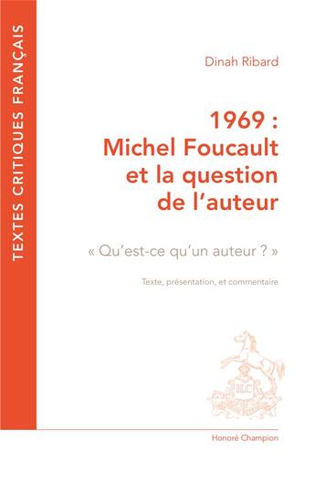 Couverture du livre « 1969 : Michel Foucault et la question de l'auteur ; qu'est-ce qu'un auteur ? » de Michel Foucault aux éditions Honore Champion