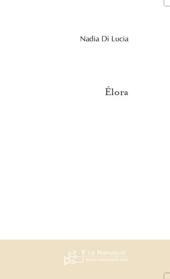 Couverture du livre « Elora » de Nadia Di Lucia aux éditions Le Manuscrit