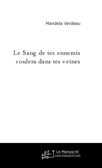 Couverture du livre « Le Sang De Tes Ennemis Coulera Dans Tes Veines » de Verdeau Mandela aux éditions Le Manuscrit