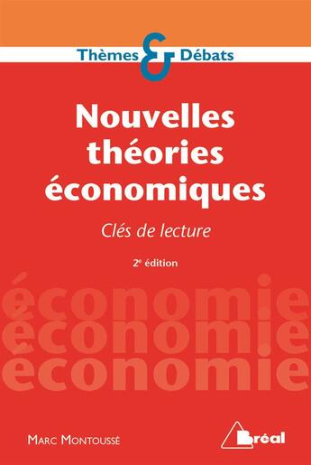 Couverture du livre « Nouvelles théories économiques ; clés de lecture (2e édition) » de Marc Montousse aux éditions Breal