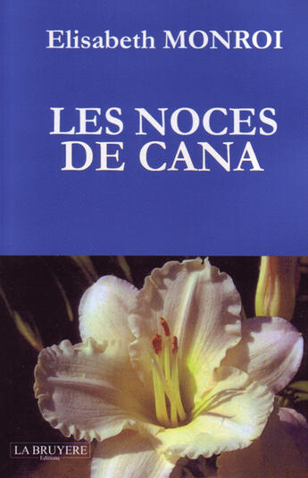 Couverture du livre « Les noces de Cana » de Elisabeth Monroi aux éditions La Bruyere