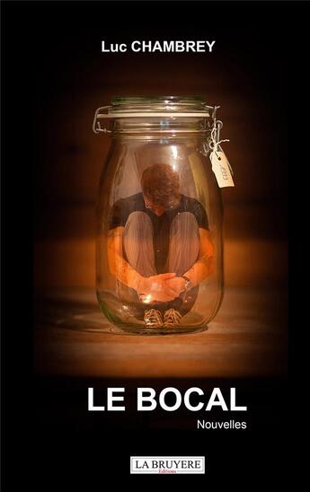 Couverture du livre « Le bocal » de Luc Chambrey aux éditions La Bruyere