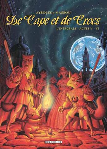 Couverture du livre « De cape et de crocs : Intégrale vol.3 : Tomes 5 et 6 » de Alain Ayroles et Jean-Luc Masbou aux éditions Delcourt