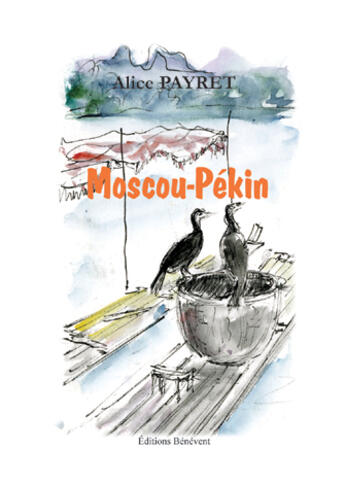 Couverture du livre « Moscou-Pékin » de Alice Payret aux éditions Benevent