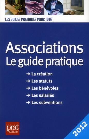 Couverture du livre « Associations ; le guide pratique (édition 2012) » de Paul Le Gall aux éditions Prat