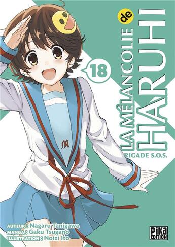 Couverture du livre « La mélancolie de Haruhi ; Brigade S.O.S. Tome 18 » de Nagaru Tanigawa et Noizi Ito et Gaku Tsugano aux éditions Pika