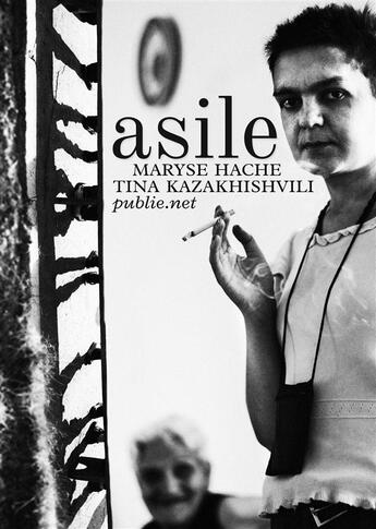 Couverture du livre « Asile » de Maryse Hache et Tina Kazakhishvili aux éditions Publie.net