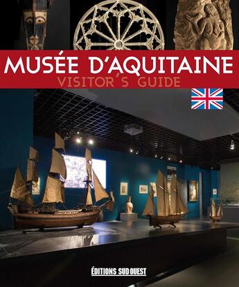 Couverture du livre « Musée d'Aquitaine ; guide de visite » de  aux éditions Sud Ouest Editions