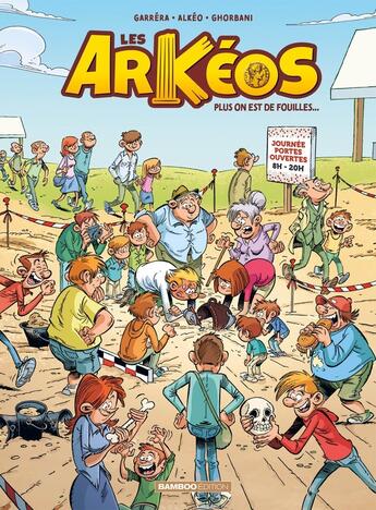 Couverture du livre « Les Arkéos Tome 2 : plus on est de fouilles... » de Cedric Ghorbani et Jean-Luc Garrera et Alkeo aux éditions Bamboo