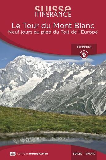 Couverture du livre « Le tour du mont Blanc ; neuf jours au pied du toit de l'Europe (édition 2018) » de  aux éditions Favre