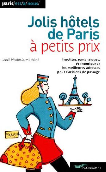 Couverture du livre « Jolis hôtels de Paris à petits prix (édition 2009) » de Anne Prudhomme-Bene aux éditions Parigramme