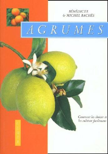 Couverture du livre « Agrumes » de Benedicte Baches et Michel Baches aux éditions Eugen Ulmer