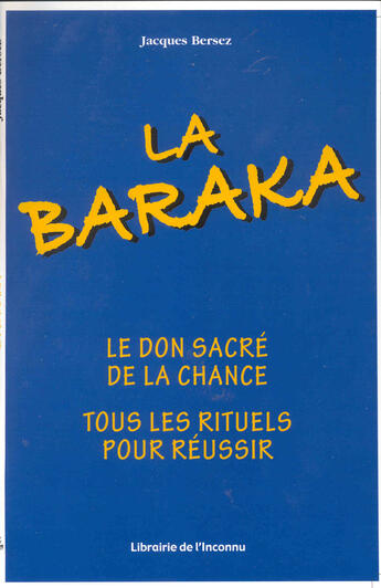 Couverture du livre « Baraka. don sacre de la chance » de Jacques Bersez aux éditions Trajectoire