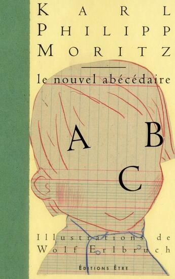 Couverture du livre « Le nouvel abécédaire » de Wolf Erlbruch et Karl Philipp Moritz aux éditions Etre