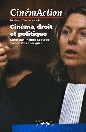 Couverture du livre « CINEMACTION T.158 ; cinéma, droit et politique » de Cinemaction aux éditions Charles Corlet