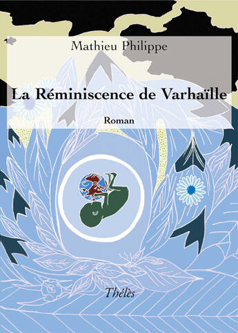 Couverture du livre « La réminiscence de Varhaille » de Mathieu Philippe aux éditions Theles