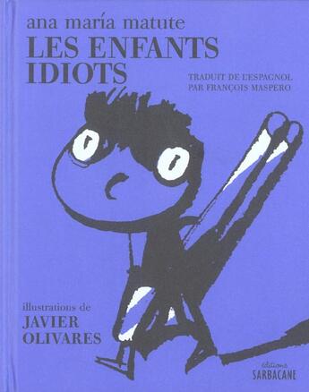 Couverture du livre « Les enfants idiots » de Ana Maria Matute aux éditions Sarbacane