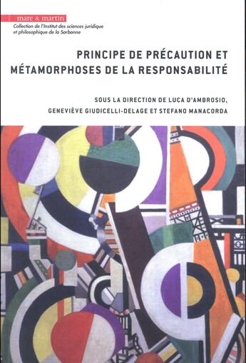 Couverture du livre « Principe de précaution et métamorphoses de la responsabilité » de Stefano Manacorda et Luca D' Ambrosio et Genevieve Giudicell-Delage aux éditions Mare & Martin