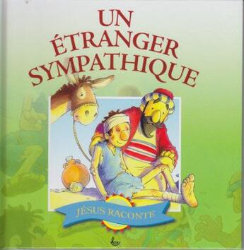 Couverture du livre « JESUS RACONTE ; un étranger sympatique » de Steve Smallman aux éditions Ligue Pour La Lecture De La Bible