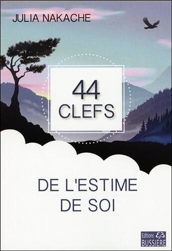 Couverture du livre « 44 clefs de l'estime de soi » de Julia Nakache aux éditions Bussiere