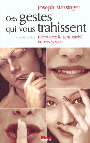 Couverture du livre « Ces Gestes Qui Vous Trahissent ; 3e Edition » de Joseph Messinger aux éditions First