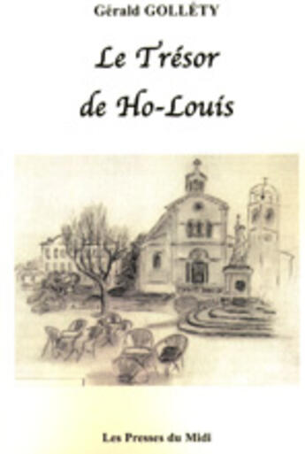 Couverture du livre « Le tresor de ho - louis » de Gerald Gollety aux éditions Presses Du Midi