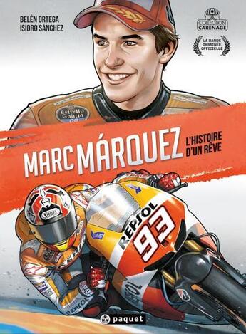 Couverture du livre « Marc Marquez : l'histoire d'un rêve » de Isidro Sanchez et Belen Ortega aux éditions Paquet