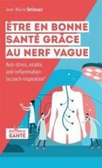 Couverture du livre « Être en bonne santé grâce au nerf vague » de Jean-Marie Defossez aux éditions Jouvence