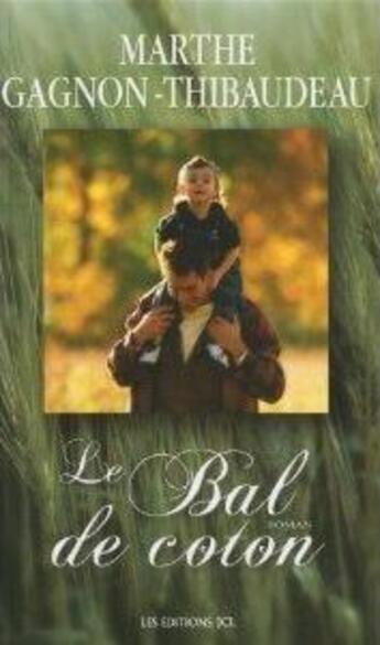 Couverture du livre « Le bal de coton » de Gagnon-Thibaudeau Ma aux éditions Jcl