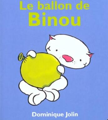 Couverture du livre « Le Ballon De Binou » de Dominique Jolin aux éditions Heritage - Dominique Et Compagnie