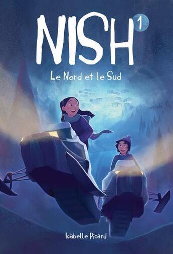 Couverture du livre « Nish Tome 1 : le Nord et le Sud » de Isabelle Picard aux éditions Les Malins